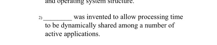 Solved ________ was invented to allow processing time to be | Chegg.com