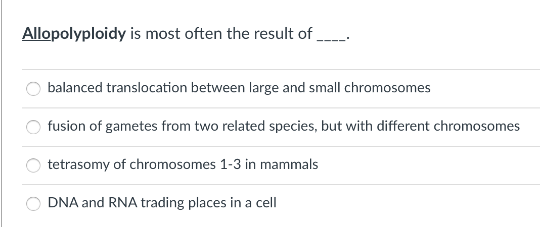 Solved Allopolyploidy is most often the result of balanced | Chegg.com