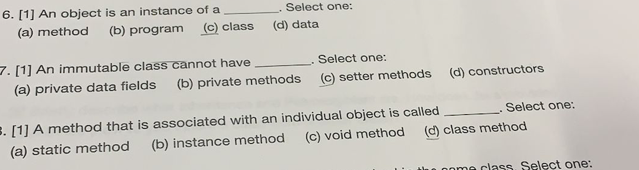 Solved 6. [1] An object is an instance of a (a) method (b) | Chegg.com