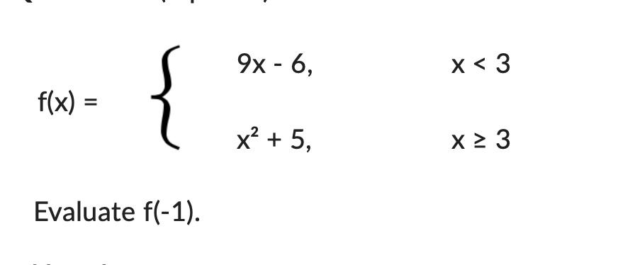 Solved f(x)={9x−6,x2+5,x