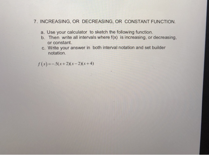 Solved 7. INCREASING, OR DECREASING, OR CONSTANT FUNCTION a. | Chegg.com