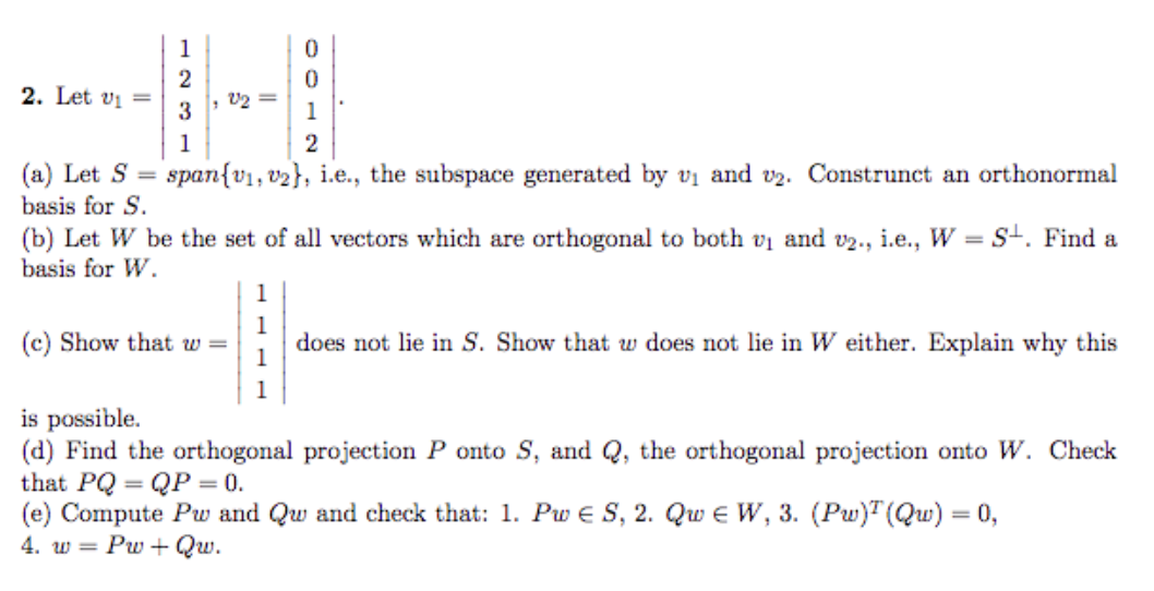 Solved 2. Let v1=∣∣1231∣∣,v2=∣∣0012∣∣ (a) Let S=span{v1,v2}, | Chegg.com
