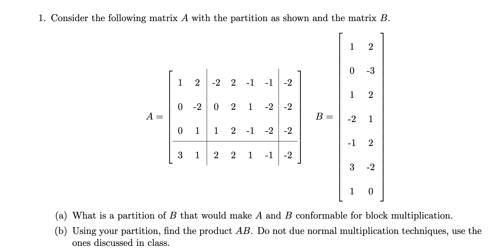 Solved 1. Consider the following matrix A with the partition | Chegg.com