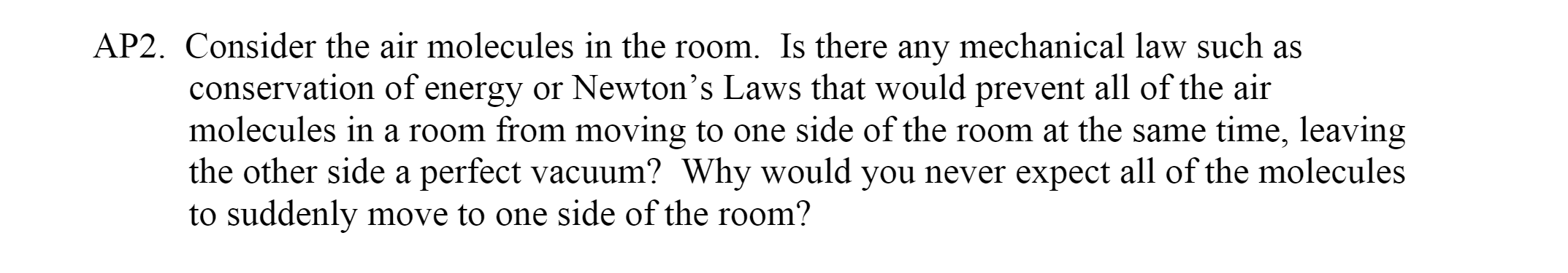 Solved AP2. Consider the air molecules in the room. Is there | Chegg.com