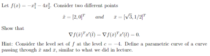 Solved Let f(x)=−x12−4x22. Consider two different points | Chegg.com