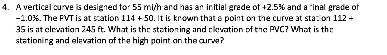 Solved 4. A vertical curve is designed for 55 mi/h and has | Chegg.com