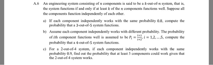Solved A.6 An engineering system consisting of n components | Chegg.com
