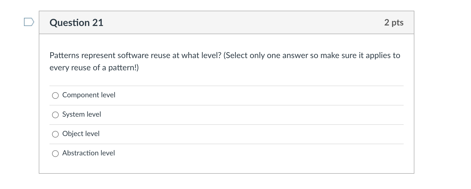 Solved Question 21 2 pts Patterns represent software reuse | Chegg.com