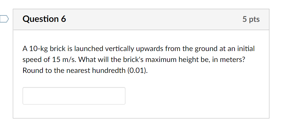 Solved A 10-kg brick is launched vertically upwards from the | Chegg.com