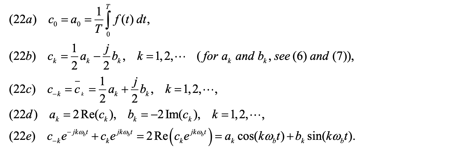 Solved (22a) c0=a0=T1∫0Tf(t)dt (22b) ck=21ak−2jbk,k=1,2,⋯(