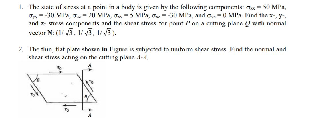 Solved 1. The state of stress at a point in a body is given | Chegg.com