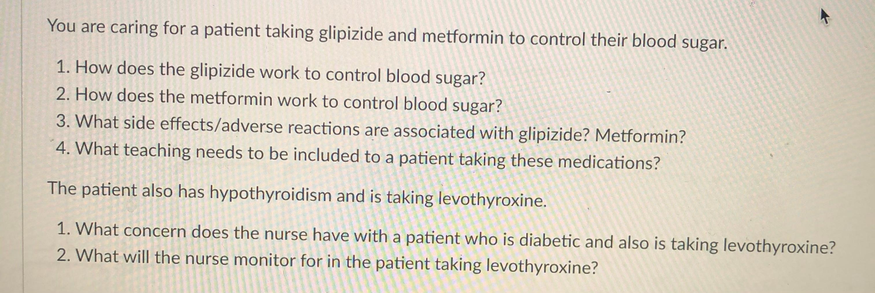 Solved You are caring for a patient taking glipizide and | Chegg.com