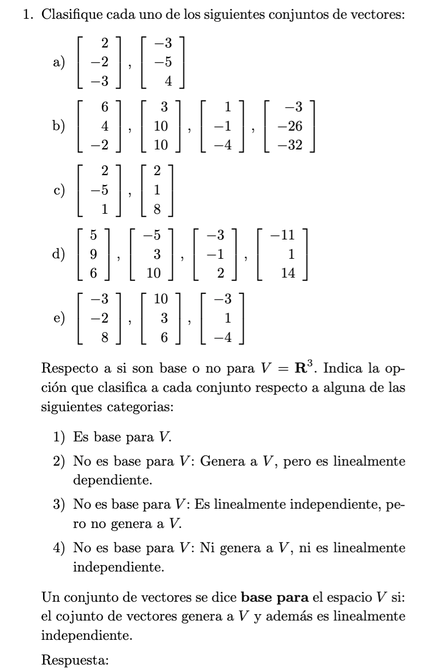 1. Clasifique cada uno de los siguientes conjuntos de vectores: a) \( \left[\begin{array}{r}2 \\ -2 \\ -3\end{array}\right],\