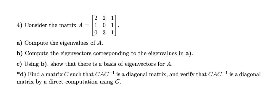 Solved 2 2 1 4) Consider the matrix A= 1 0 1 LO 3 1 a) | Chegg.com