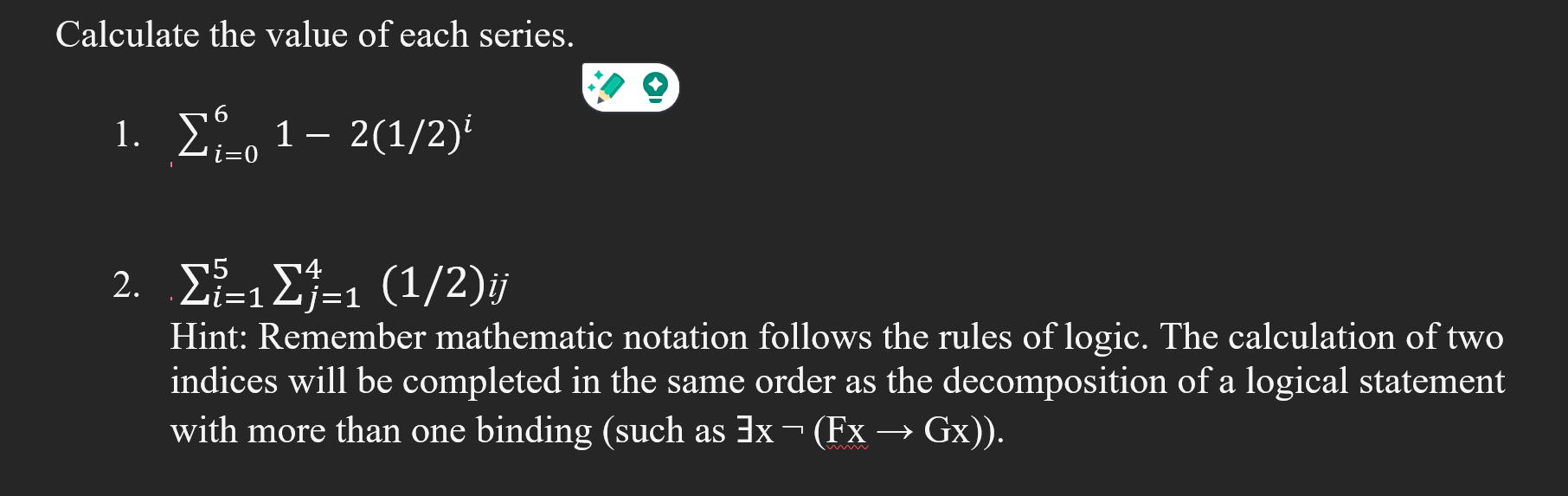 Solved Calculate the value of each series. 1. ∑i=061−2(1/2)i | Chegg.com