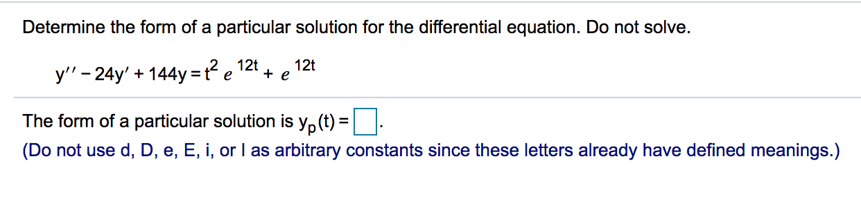 Solved Determine the form of a particular solution for the | Chegg.com