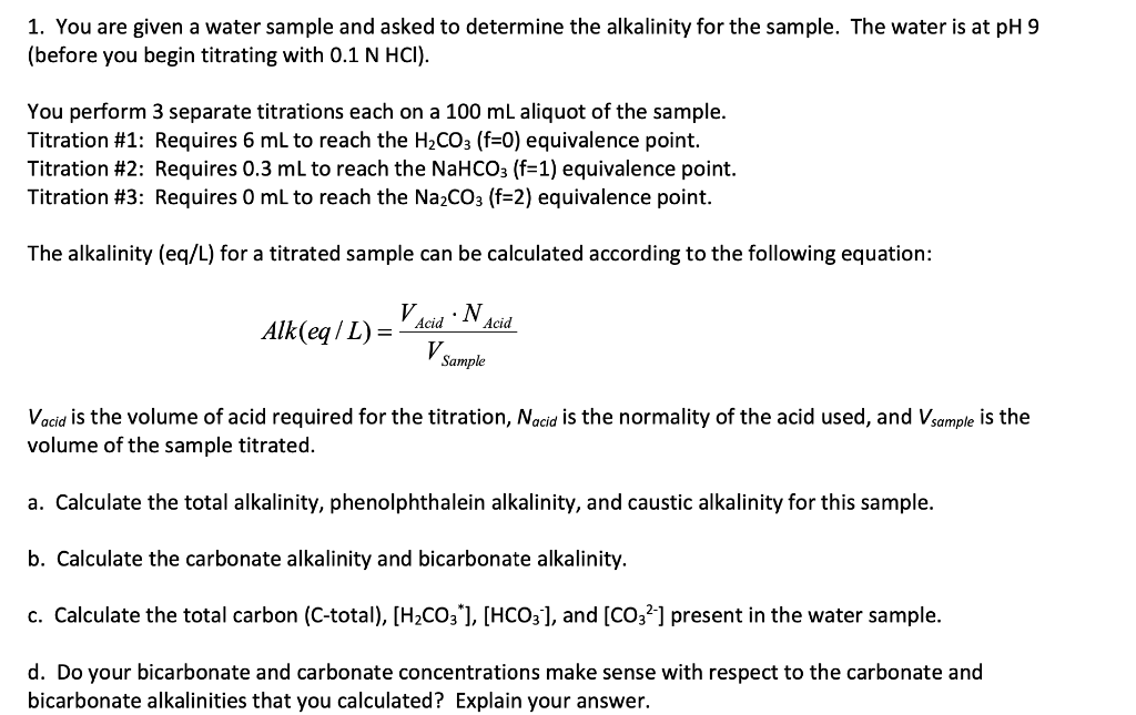 1. You are given a water sample and asked to