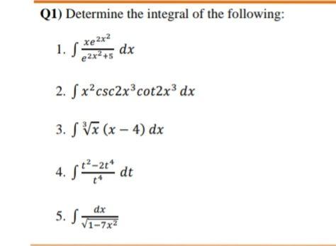 Solved (1) Determine the integral of the following: xe2x² 1. | Chegg.com