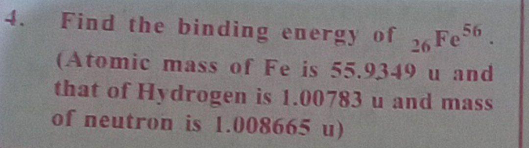Solved 26 Fe 56 Find the binding energy of (Atomic mass of | Chegg.com