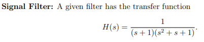 Solved Signal Filter: A given filter has the transfer | Chegg.com