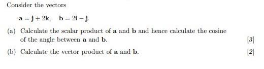 Solved Consider The Vectors A=j+2k. B= 2i - J. (a) Calculate | Chegg.com