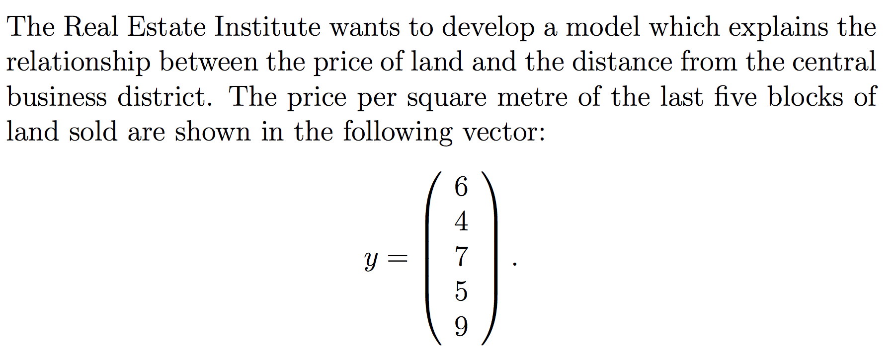 Solved The Real Estate Institute wants to develop a model