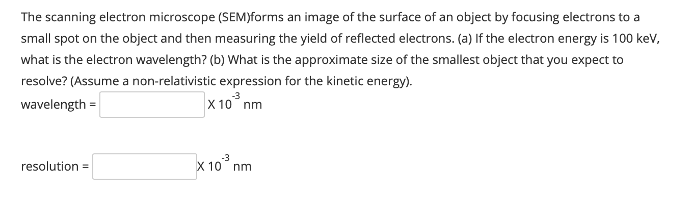 Solved The scanning electron microscope (SEM)forms an image | Chegg.com