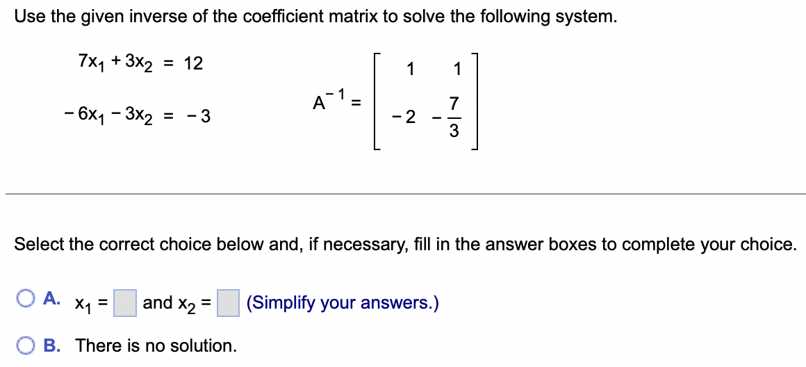 Solved Use the given inverse of the coefficient matrix to | Chegg.com