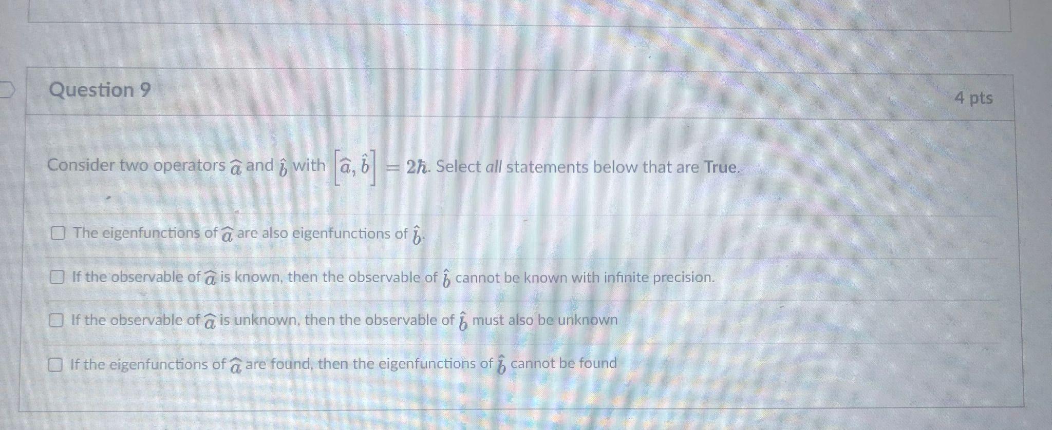 Solved Question 9 4 Pts Consider Two Operators A And E Wi Chegg Com