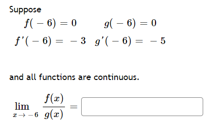 Solved Suppose f(−6)=0g(−6)=0 f′(−6)=−3g′(−6)=−5 and all | Chegg.com