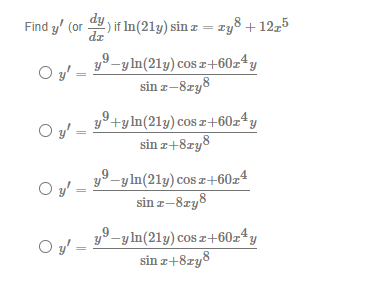 \( \begin{array}{l} y^{\prime} \text { (or } \frac{d y}{d x} \text { ) if } \ln (21 y) \sin x=x y^{8}+12 x^{5} \\ y^{\prime}=