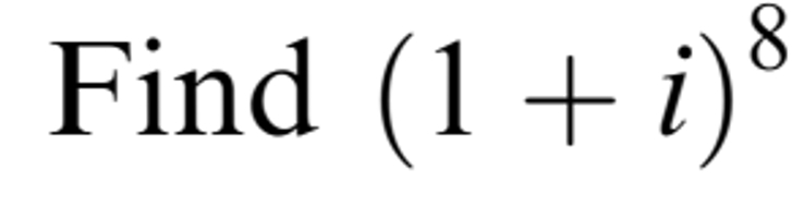 Solved Find (1+i)8 | Chegg.com