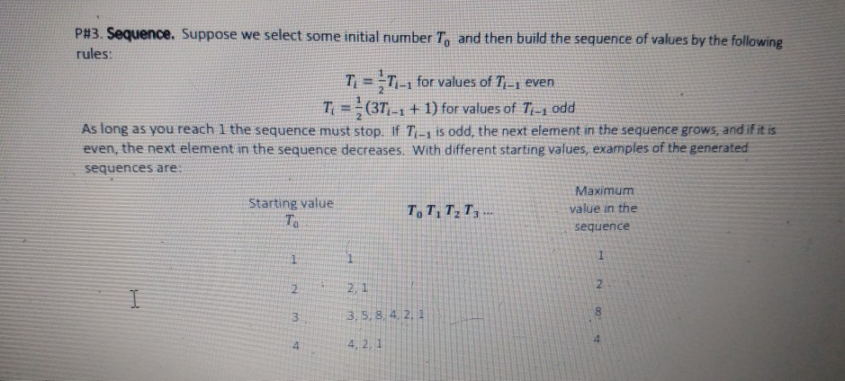 P#3. Sequence. Suppose we select some initial number T, and then build the sequence of values by the following rules: Ti = T-