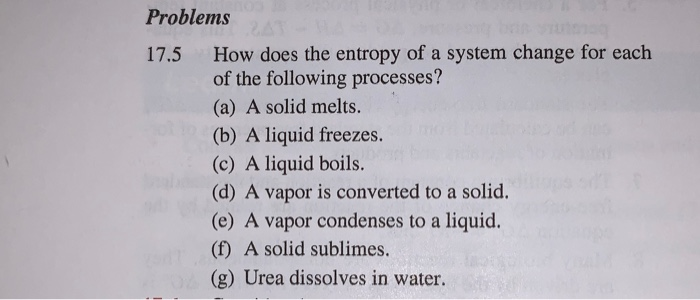 Solved Problems How does the entropy of a system change for | Chegg.com