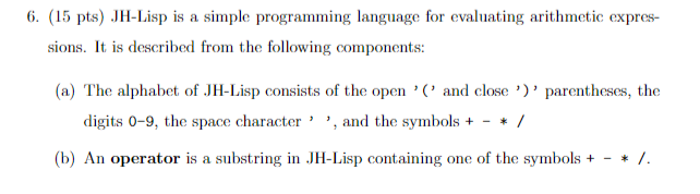 Solved 6. (15 pts) JH-Lisp is a simple programming language | Chegg.com