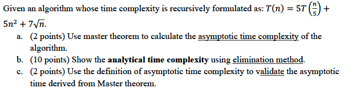 Solved Given an algorithm whose time complexity is | Chegg.com