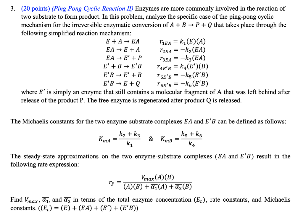 3. (20 points) (Ping Pong Cyclic Reaction II) Enzymes