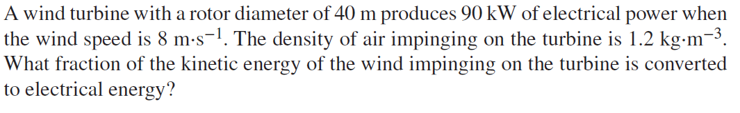 Solved A wind turbine with a rotor diameter of 40 m produces | Chegg.com