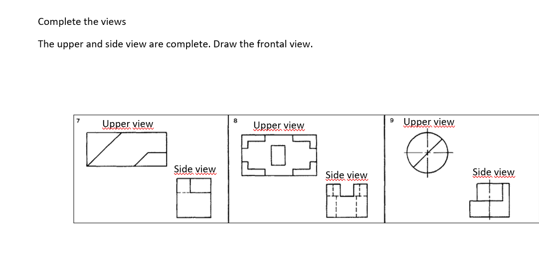 Solved Complete the views The upper and side view are | Chegg.com
