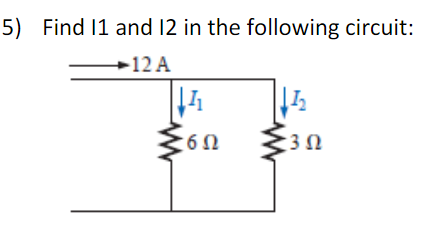 Solved 5) Find 11 and 12 in the following circuit: 12A II | Chegg.com