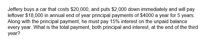 Solved Jeffery buys a car that costs $20,000, and puts | Chegg.com