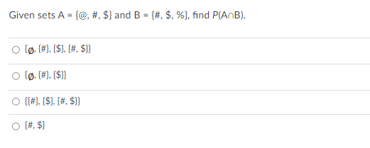 Solved Given Sets A = {@, #. $} And B = {#. $,%), Find | Chegg.com