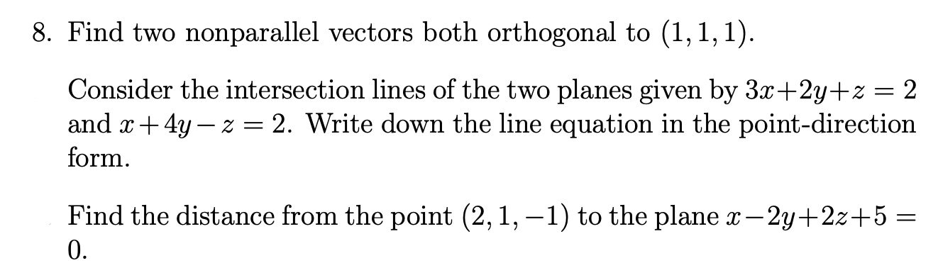 Solved 8. Find two nonparallel vectors both orthogonal to | Chegg.com