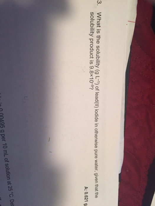 Solved 3. What is the solubility (g L1) of lead(Il) iodide