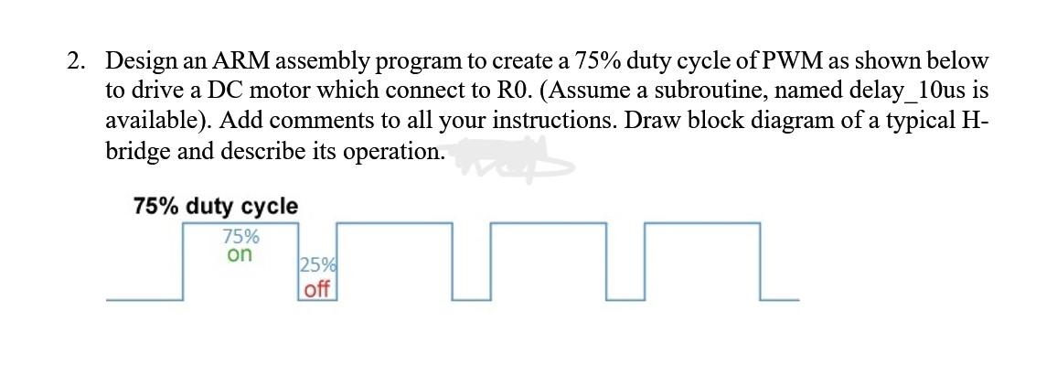 Solved 2. Design An ARM Assembly Program To Create A 75% | Chegg.com