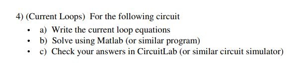 4) (Current Loops) For The Following Circuit - A) | Chegg.com