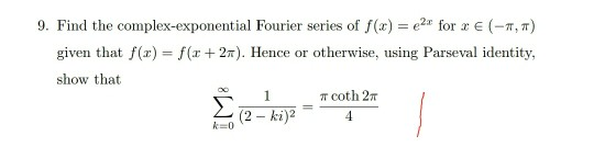 Solved 9. Find the complex-exponential Fourier series of | Chegg.com