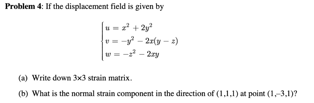 Solved Problem 4: If the displacement field is given by (a) | Chegg.com