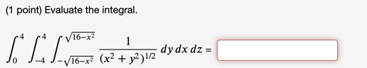 Solved (1 point) Evaluate the integral. | Chegg.com