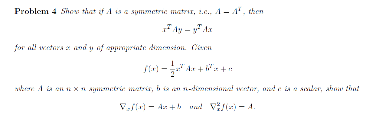 Solved Problem 4 Show that if A is a symmetric matrix, i.e., | Chegg.com